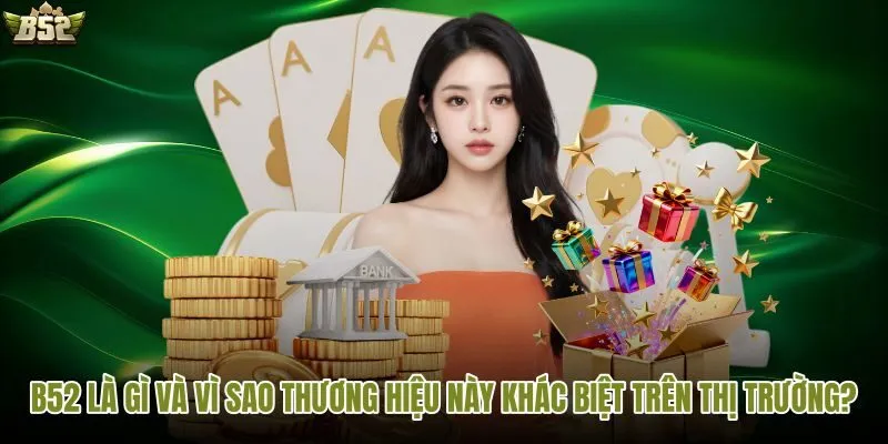 Trải nghiệm giải trí nổi bật tại B52