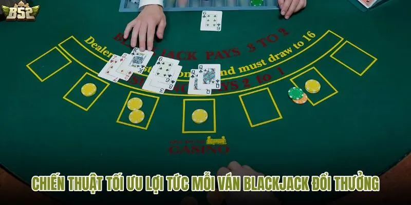 Gợi ý chiến thuật nâng cao hiệu quả mỗi ván