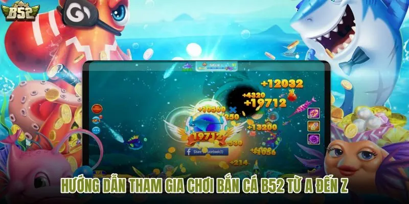 Cách vào chơi bắn cá B52 đơn giản