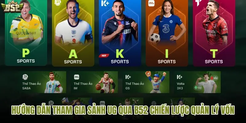 Cách vào UG thể thao và kiểm soát vốn hợp lý