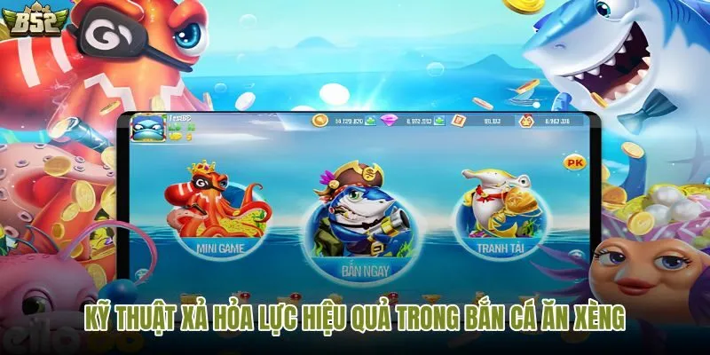 Tận hưởng bắn cá ăn xèng đổi thưởng tại B52