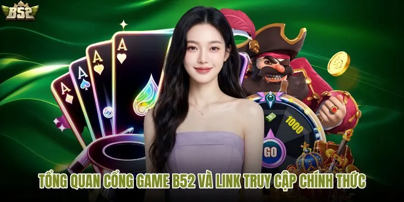 Thông tin thương hiệu B52 Club cùng đường dẫn trang chủ cập nhật liên tục